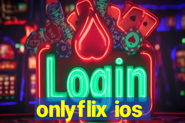 onlyflix ios